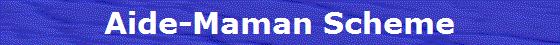 Aide-Maman Scheme